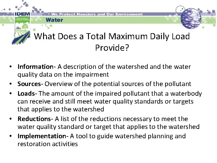 What Does a Total Maximum Daily Load Provide? • Information- A description of the