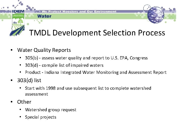 TMDL Development Selection Process • Water Quality Reports • 305(b) - assess water quality