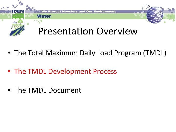 Presentation Overview • The Total Maximum Daily Load Program (TMDL) • The TMDL Development