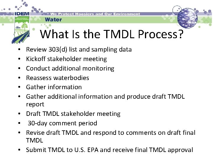 What Is the TMDL Process? • • • Review 303(d) list and sampling data