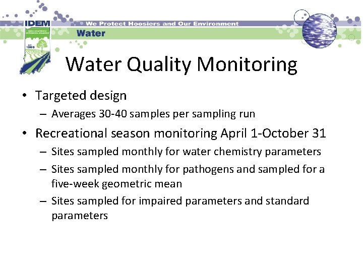 Water Quality Monitoring • Targeted design – Averages 30 -40 samples per sampling run