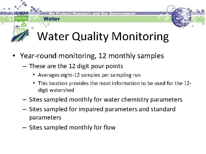 Water Quality Monitoring • Year-round monitoring, 12 monthly samples – These are the 12