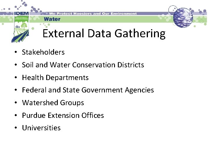 External Data Gathering • Stakeholders • Soil and Water Conservation Districts • Health Departments