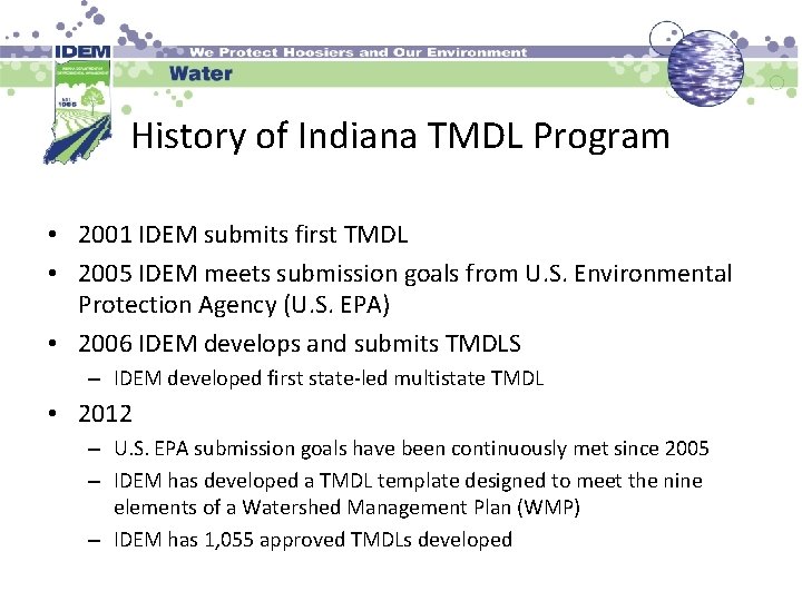 History of Indiana TMDL Program • 2001 IDEM submits first TMDL • 2005 IDEM