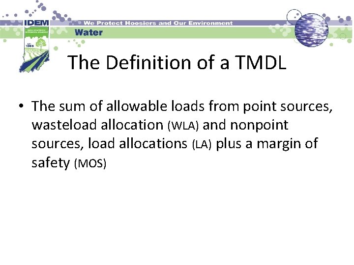 The Definition of a TMDL • The sum of allowable loads from point sources,
