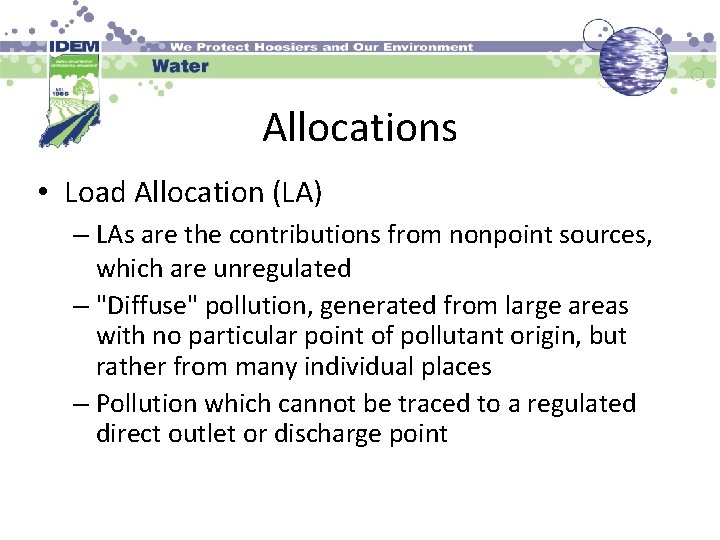 Allocations • Load Allocation (LA) – LAs are the contributions from nonpoint sources, which