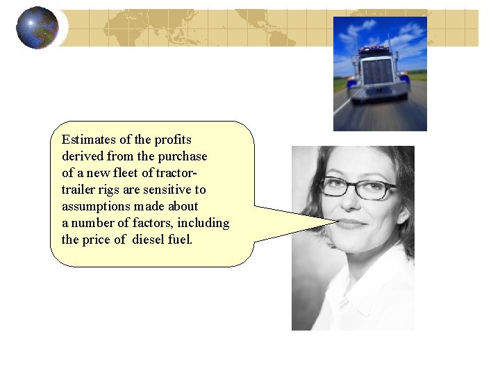 Estimates of the profits derived from the purchase of a new fleet of tractortrailer