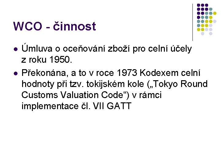 WCO činnost l l Úmluva o oceňování zboží pro celní účely z roku 1950.