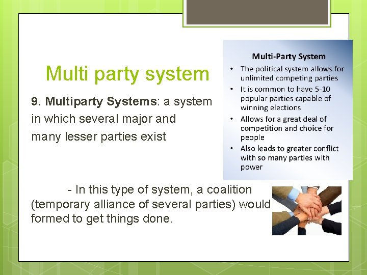 Multi party system 9. Multiparty Systems: a system in which several major and many