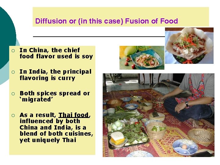 Diffusion or (in this case) Fusion of Food ¡ In China, the chief food