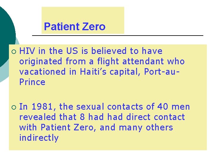 Patient Zero ¡ ¡ HIV in the US is believed to have originated from