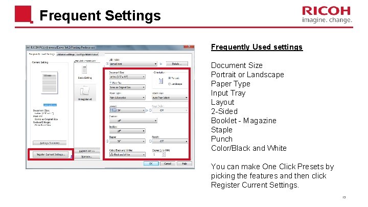  Frequent Settings Frequently Used settings Document Size Portrait or Landscape Paper Type Input