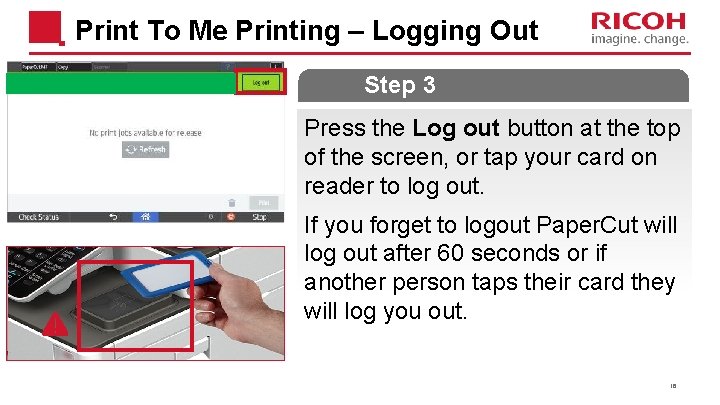 Print To Me Printing – Logging Out Step 3 Press the Log out button