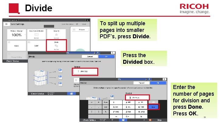 Divide To split up multiple pages into smaller PDF’s, press Divide. Press the Divided