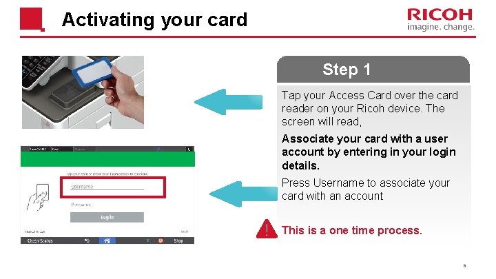 Activating your card Step 1 Tap your Access Card over the card reader on