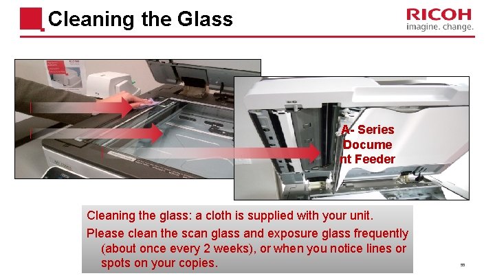 Cleaning the Glass A- Series Docume nt Feeder Cleaning the glass: a cloth is