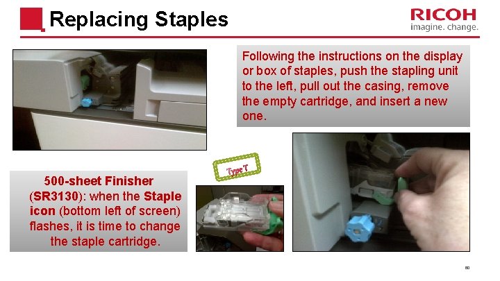 Replacing Staples Following the instructions on the display or box of staples, push the