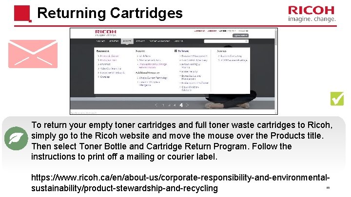 Returning Cartridges To return your empty toner cartridges and full toner waste cartridges to
