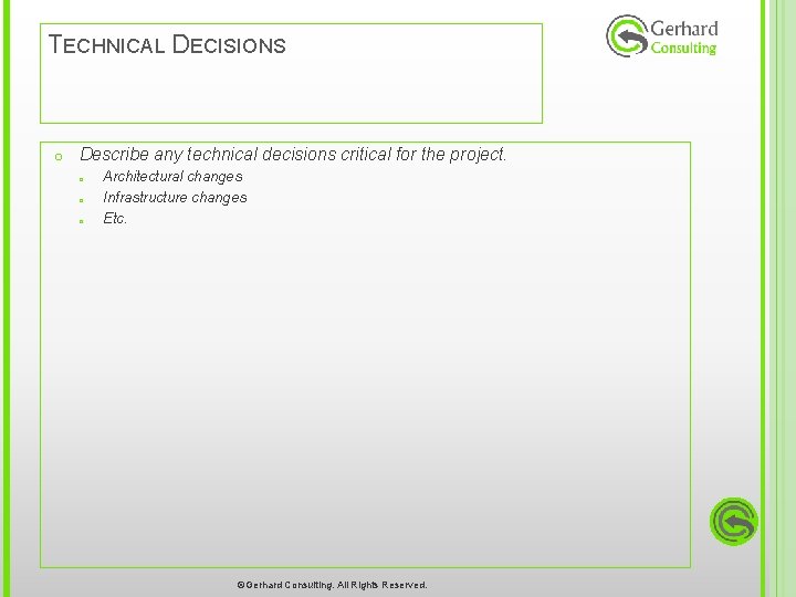 TECHNICAL DECISIONS o Describe any technical decisions critical for the project. o o o
