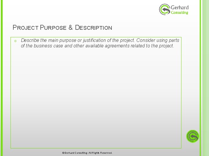 PROJECT PURPOSE & DESCRIPTION o Describe the main purpose or justification of the project.