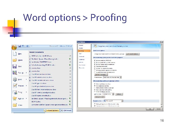 Word options > Proofing 16 