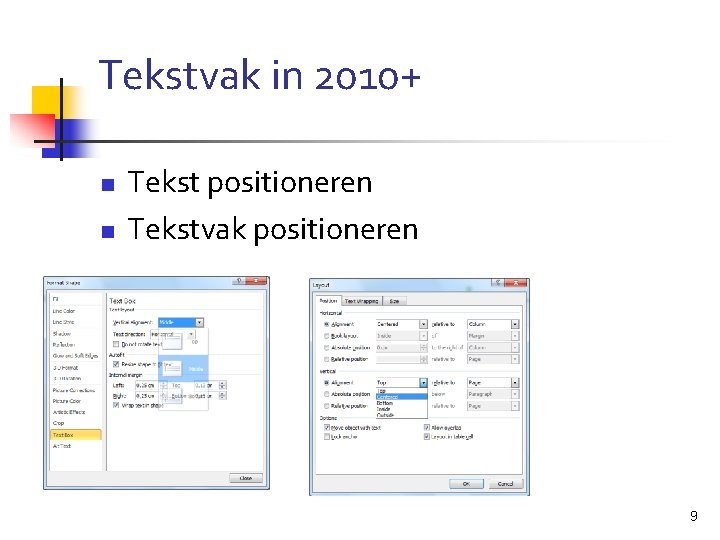 Tekstvak in 2010+ n n Tekst positioneren Tekstvak positioneren 9 