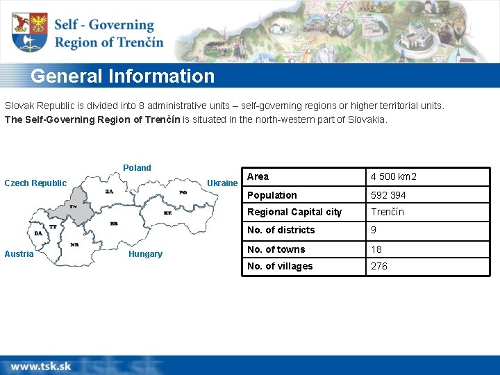 General Information Slovak Republic is divided into 8 administrative units – self-governing regions or
