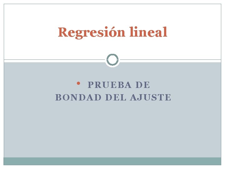 Regresión lineal • PRUEBA DE BONDAD DEL AJUSTE 