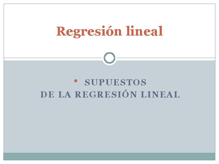Regresión lineal • SUPUESTOS DE LA REGRESIÓN LINEAL 