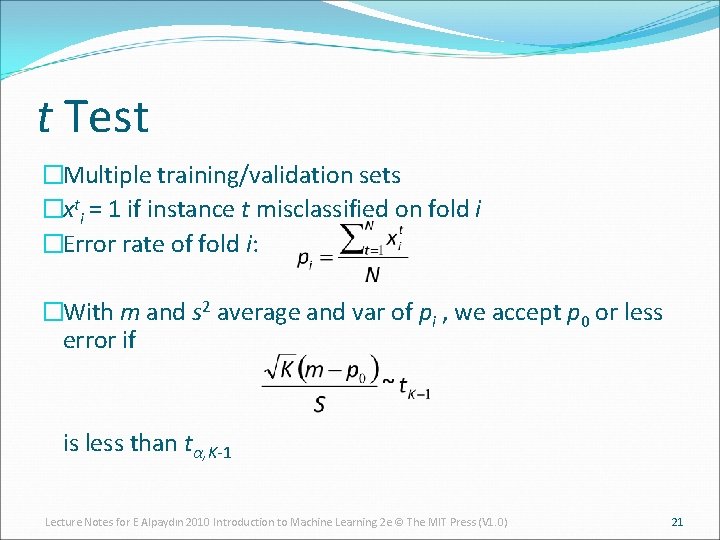 t Test �Multiple training/validation sets �xti = 1 if instance t misclassified on fold