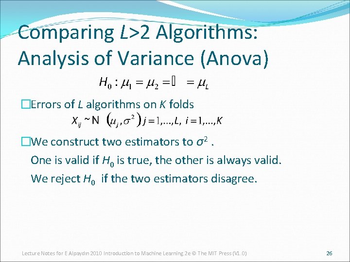 Comparing L>2 Algorithms: Analysis of Variance (Anova) �Errors of L algorithms on K folds