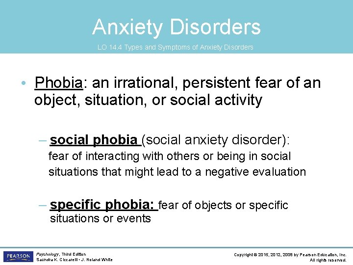 Anxiety Disorders LO 14. 4 Types and Symptoms of Anxiety Disorders • Phobia: an