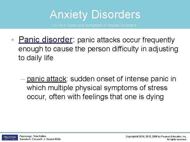 Anxiety Disorders LO 14. 4 Types and Symptoms of Anxiety Disorders • Panic disorder: