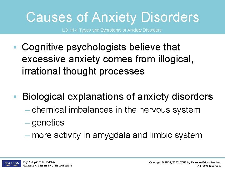 Causes of Anxiety Disorders LO 14. 4 Types and Symptoms of Anxiety Disorders •