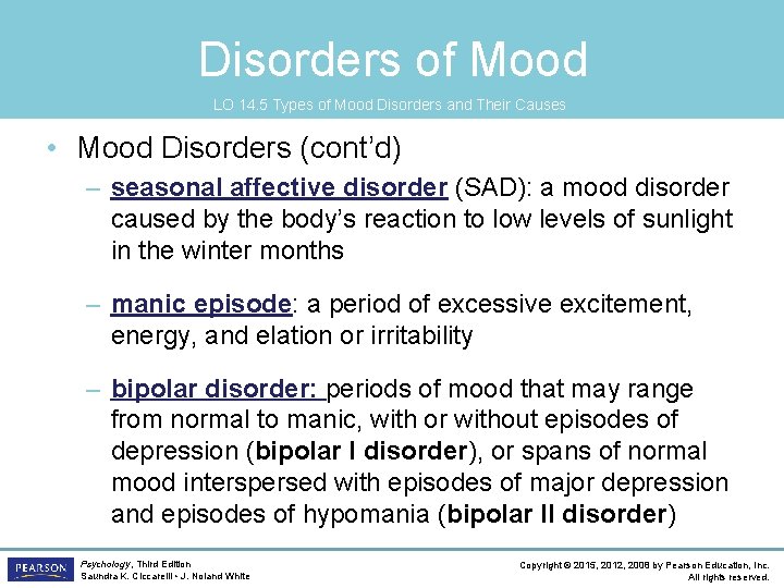 Disorders of Mood LO 14. 5 Types of Mood Disorders and Their Causes •