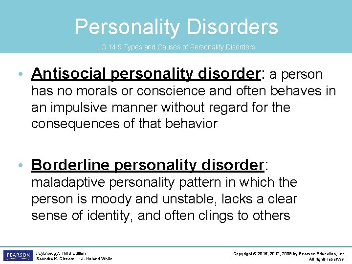 Personality Disorders LO 14. 9 Types and Causes of Personality Disorders • Antisocial personality