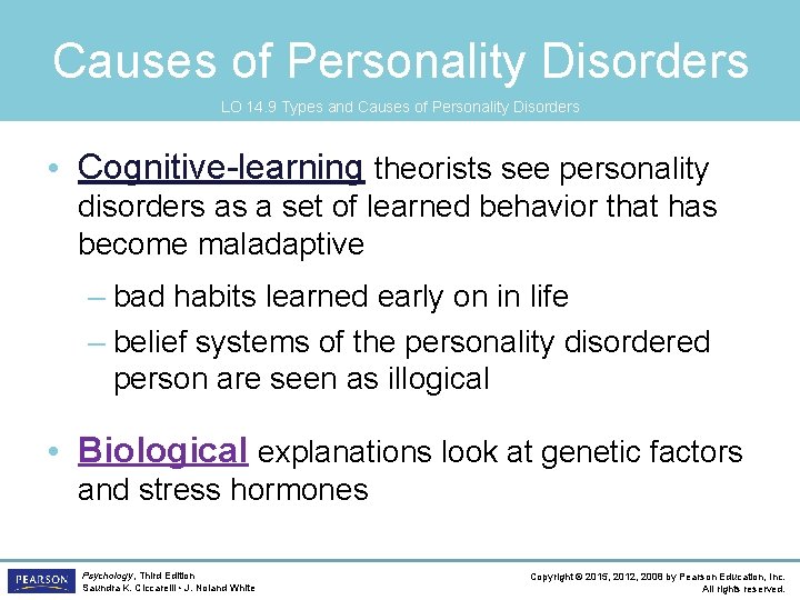 Causes of Personality Disorders LO 14. 9 Types and Causes of Personality Disorders •