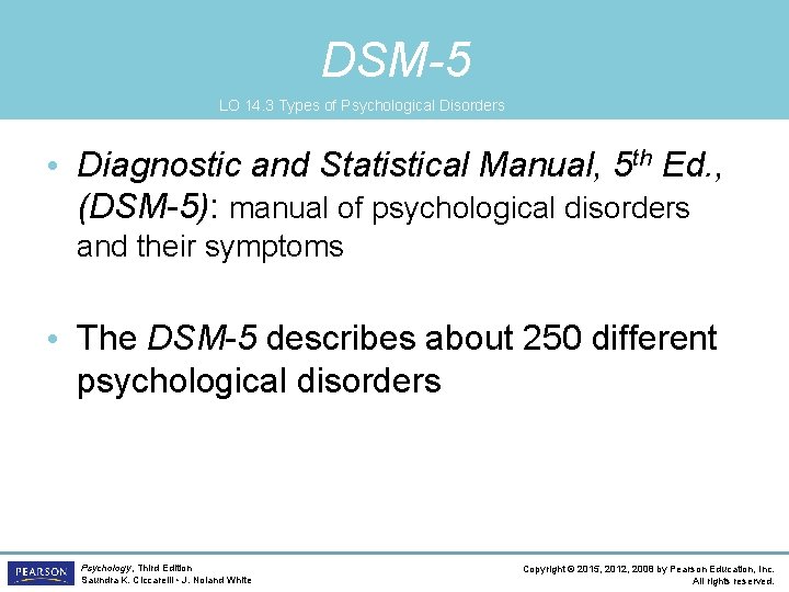 DSM-5 LO 14. 3 Types of Psychological Disorders • Diagnostic and Statistical Manual, 5