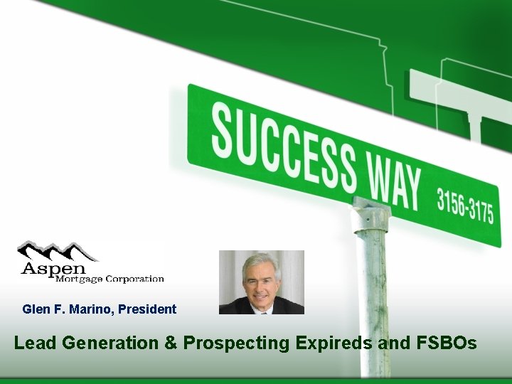 Glen F. Marino, President Lead Generation & Prospecting Expireds and FSBOs 