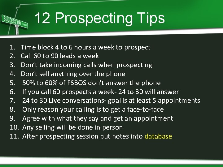 12 Prospecting Tips 1. Time block 4 to 6 hours a week to prospect