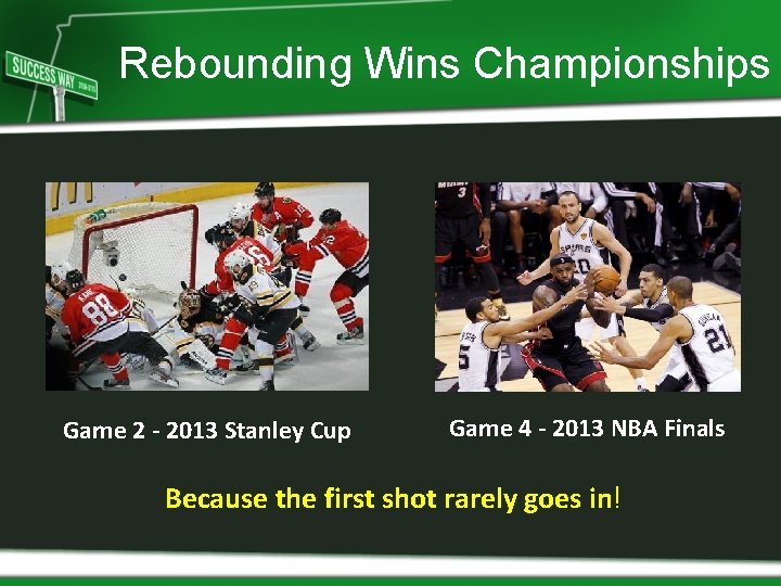 Rebounding Wins Championships Game 2 - 2013 Stanley Cup Game 4 - 2013 NBA