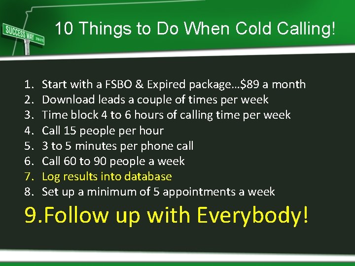 10 Things to Do When Cold Calling! 1. 2. 3. 4. 5. 6. 7.