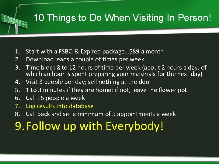 10 Things to Do When Visiting In Person! 1. Start with a FSBO &