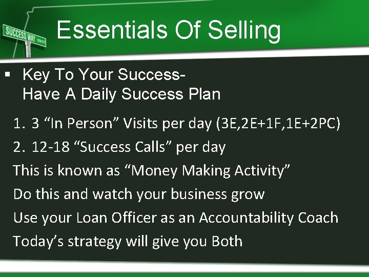 Essentials Of Selling § Key To Your Success. Have A Daily Success Plan 1.