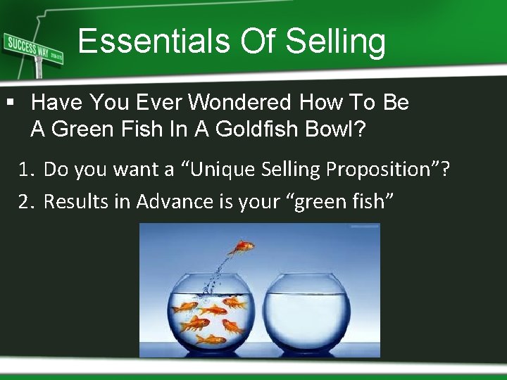 Essentials Of Selling § Have You Ever Wondered How To Be A Green Fish