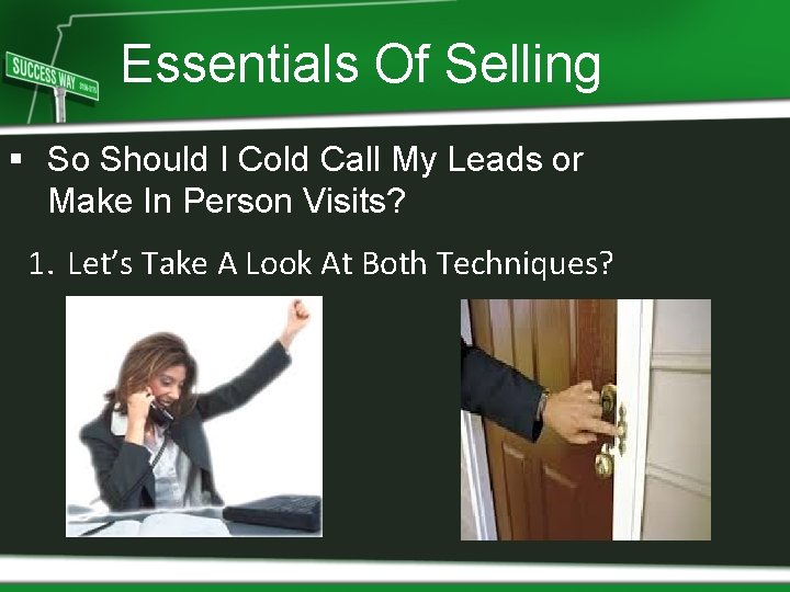 Essentials Of Selling § So Should I Cold Call My Leads or Make In