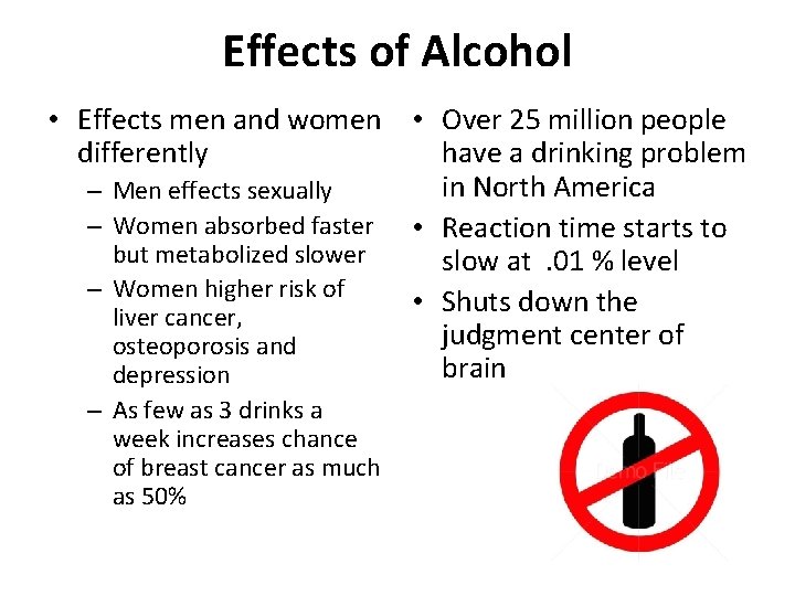 Effects of Alcohol • Effects men and women • Over 25 million people differently