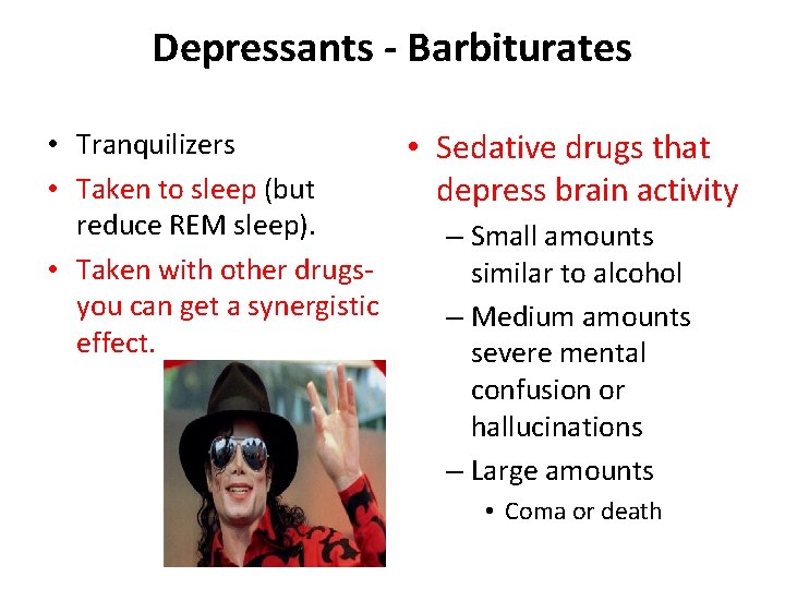 Depressants - Barbiturates • Tranquilizers • Sedative drugs that • Taken to sleep (but