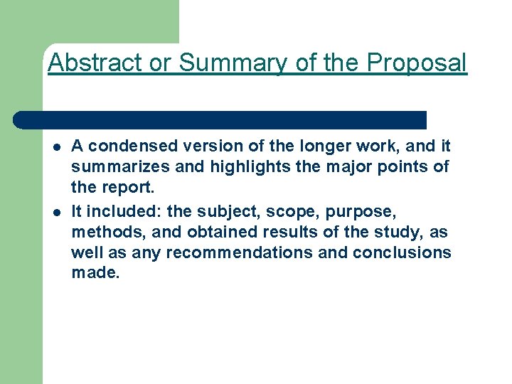 Abstract or Summary of the Proposal l l A condensed version of the longer