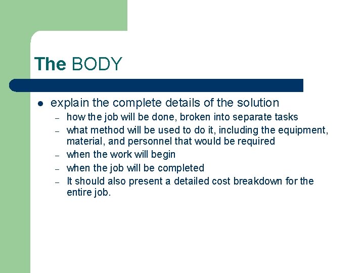 The BODY l explain the complete details of the solution – – – how